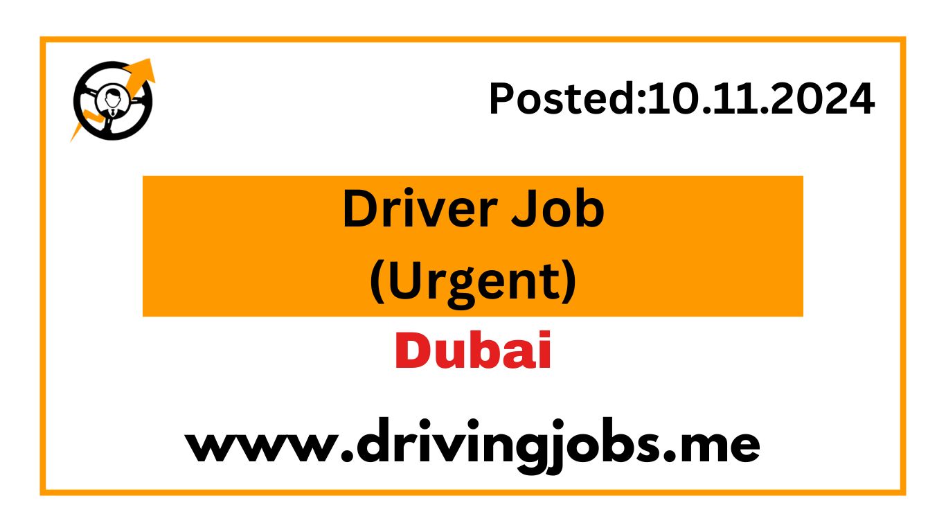 Driver Job in Dubai (Urgent)