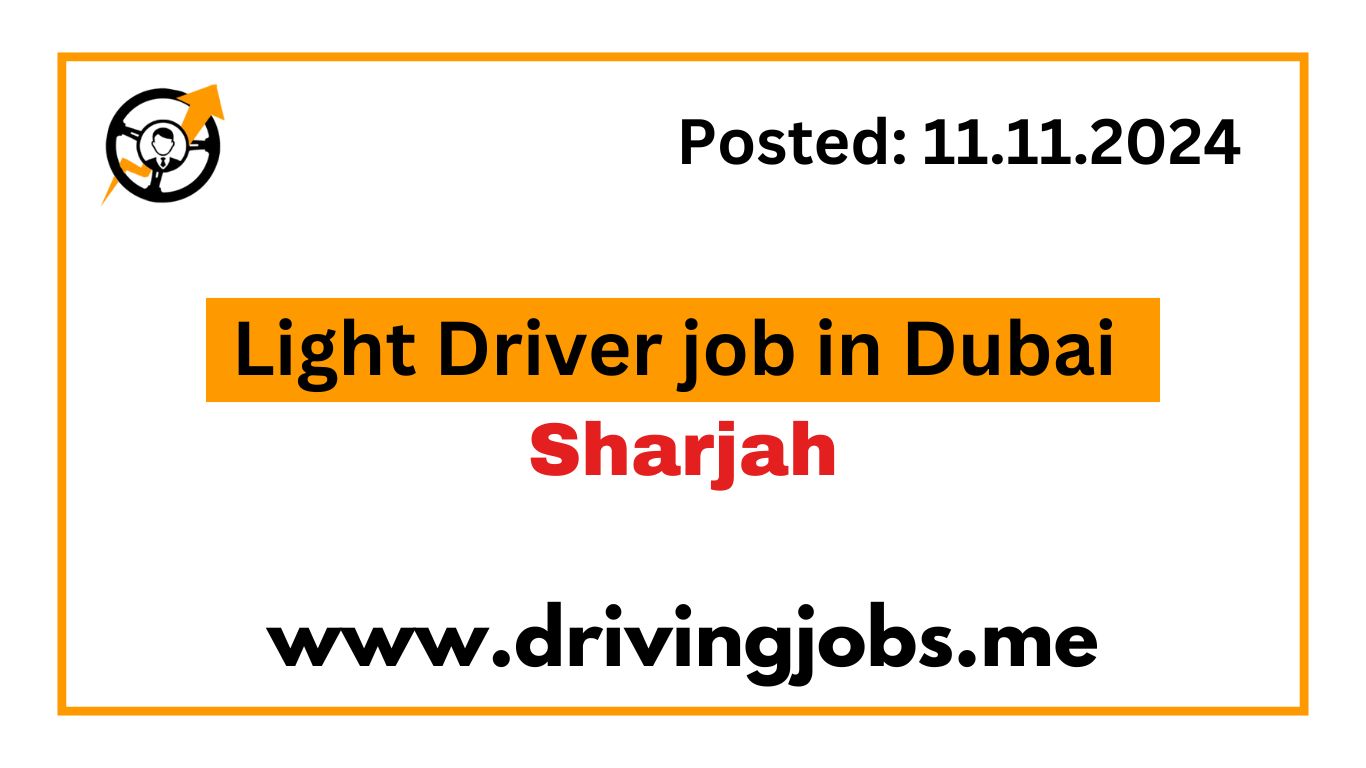 Light Driver job in Dubai with contact number