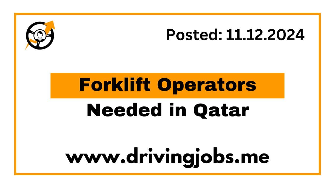 Forklift Operators and Heavy Drivers Needed in Qatar